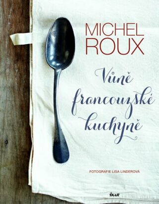 Vůně francouzské kuchyně - Roux Michel