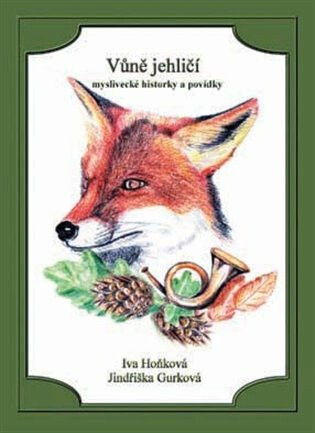 Vůně jehličí - Iva Hoňková, Jindřiška Gurková