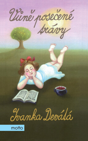 Vůně posečené trávy - Ivanka Devátá