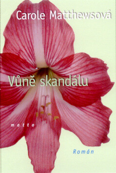 Vůně skandálu - Carole Matthewsová