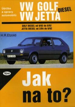 VW Golf od 9/83 do 6/92, Jetta diesel od 2/84 do 6/92 - Hans-Rüdiger Etzold