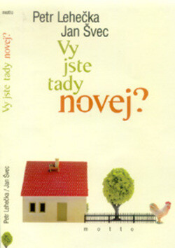 Vy jste tady novej? - Petr Lehečka,Jan Švec