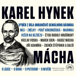 Výběr z díla uhrančivě geniálního básníka - Karel Hynek Mácha