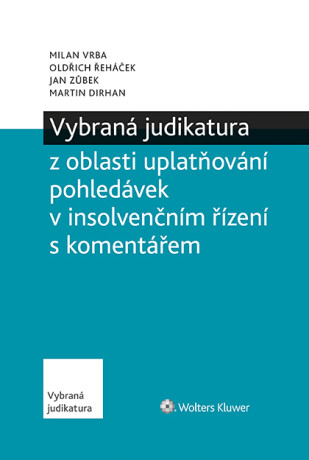 Vybraná judikatura z oblasti uplatňování pohledávek v insolvenčním řízení s komentářem - autorů
