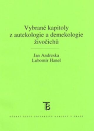 Vybrané kapitoly z autekologie a demekologie živočichů - Lubomír Hanel,Andreska Jan