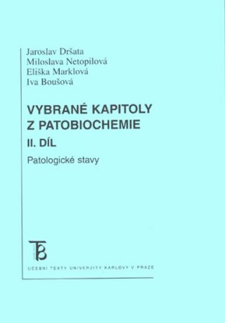 Vybrané kapitoly z patobiochemie II. Patologické stavy - Jaroslav Dršata