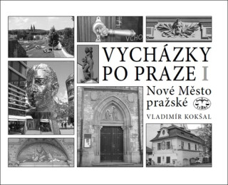 Vycházky po Praze (I) Nové Město pražské - Vladimír Kokšal