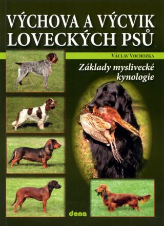 Výchova a výcvik loveckých psů - Václav Vochozka