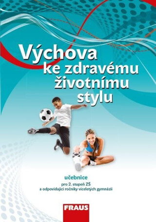 Výchova ke zdravému životnímu stylu - Učebnice - Lenka Šulová,Milada Krejčí,František Rozum,Dagmar Šafránková,Dagmar Havlíková