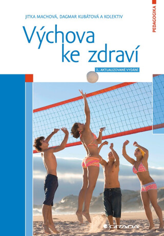 Výchova ke zdraví - Jitka Machová,kolektiv a,Dagmar Kubátová