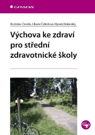 Výchova ke zdraví pro střední zdravotnické školy - Rostislav Čevela,Libuše Čeledová,Hynek Dolanský