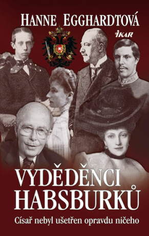 Vyděděnci Habsburků - Hanne Egghardtová