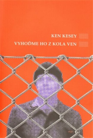 Vyhoďme ho z kola ven - Ken Kesey