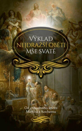 Výklad nejdražší oběti Mše svaté - Martin z Kochemu