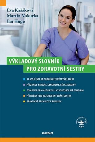 Výkladový slovník pro zdravotní sestry - Martin Vokurka,Eva Kašáková,Jan Hugo