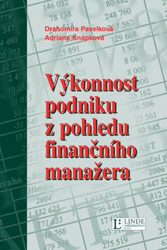 Výkonnost podniku z pohledu finančního manažera - Adriana Knápková,Drahomíra Pavelková