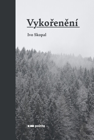 Vykořenění - Ivo Skopal