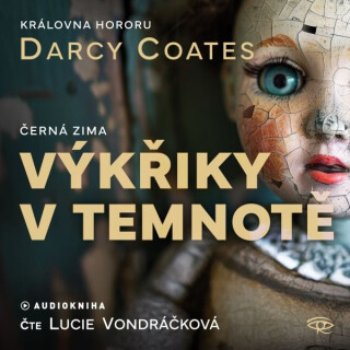 Výkřiky v temnotě - Darcy Coates