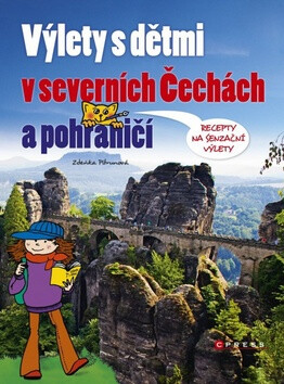 Výlety s dětmi v severních Čechách a pohraničí - Zdeňka Pitrunová