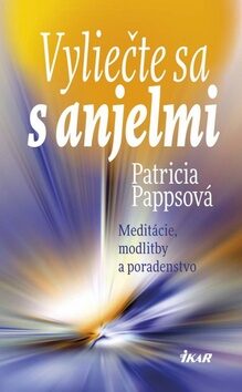 Vyliečte sa s anjelmi - Patricia Pappsová