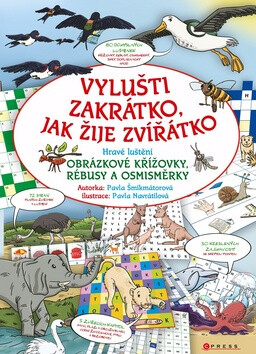 Vylušti zakrátko, jak žije zvířátko - Pavla Šmikmátorová