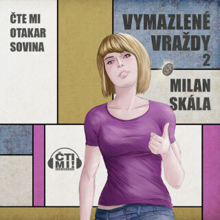 Vymazlené vraždy 2 - Milan Skála