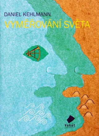 Vyměřování světa - Daniel Kehlmann