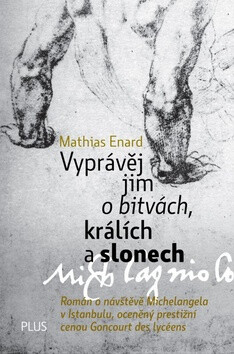Vyprávěj jim o bitvách, králích a slonech - Mathias Enard