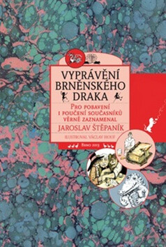 Vyprávění brněnského draka - Jaroslav Štěpaník,Václav Houf