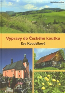 Výpravy do Českého koutku - Eva Koudelková