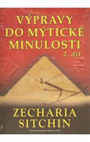 Výpravy do mýtické minulosti 2.díl - Zecharia Sitchin