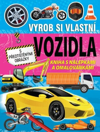Vyrob si vlastní vozidla - Kniha s nálepkami a omalovánkami - neuveden