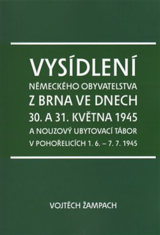 Vysídlení německého obyvatelstva z Brna ve dnech 30. a 31. května 1945 - Vojtěch Žampach