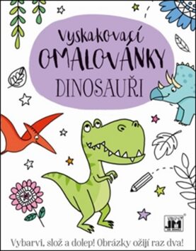Dinosauři - Vyskakovací omalovánky - kolektiv autorů