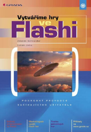 Vytváříme hry ve Flashi - Zdeněk Schneider,Lukáš Jirka
