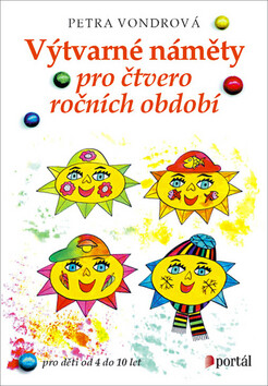 Výtvarné náměty pro čtvero ročních období - Petra Vondrová