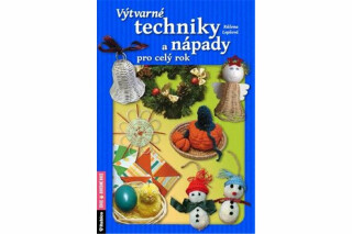 Výtvarné techniky a nápady pro celý rok - Lepšová Růžena