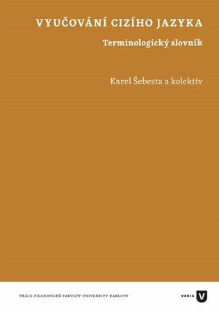 Vyučování cizího jazyka - Karel Šebesta,kolektiv autorů