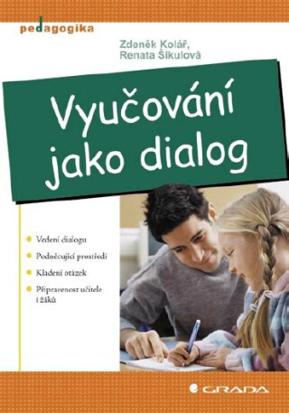 Vyučování jako dialog - Renata Šikulová,Zdeněk Kolář