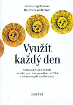 Využít každý den - Pamela Espelandová,Rosemary Wallnerová