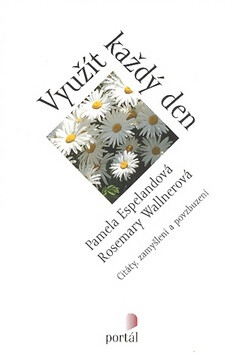 Využít každý den - Pamela Espelandová,Rosemary Wallnerová