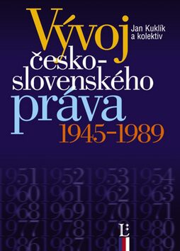 Vývoj česko-slovenského práva 1945-1989 - Jan Kuklík