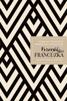 Vyzeráš ako Francúzka - Isabelle Thomasová,Frédérique Veyssetová