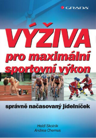 Výživa pro maximální sportovní výkon - Heidi Skolnik,Andrea Chernus