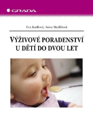 Výživové poradenství u dětí do dvou let - Eva Kudlová, Anna Mydlilová - e-kniha
