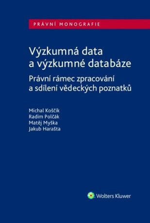 Výzkumná data a výzkumné databáze - Radim Polčák,Michal Koščík,Matěj Myška,Jakub Harašta