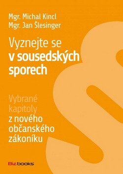 Vyznejte se v sousedských sporech - Michal Kincl,Jan Šlesinger