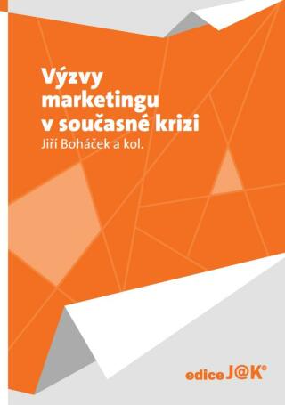 Výzvy marketingu v současné krizi - Jiří Boháček - e-kniha