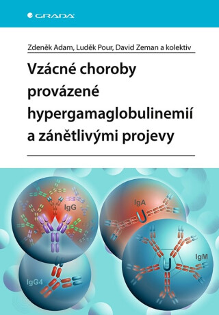 Vzácné choroby provázené hypergamaglobulinemií a zánětlivými projevy - kolektiv a,Zdeněk Adam,Luděk Pour,David Zeman
