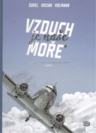 Vzduch je naše moře - Václav Šorel,Michal Kocián,Petr Kolmann